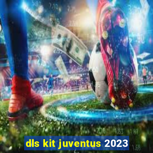 dls kit juventus 2023